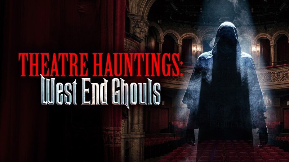 Theatre Hauntings: West End Ghouls (2026) Review